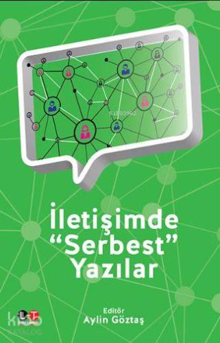 İletişimde Serbest Yazılar | Aylin Göztaş | Literatürk Yayınları