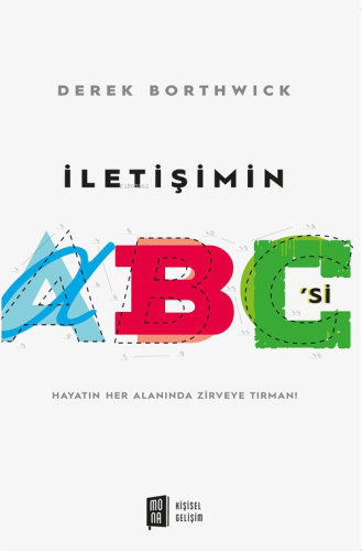 İletişimin ABC’si;Hayatın Her Alanında Zirveye Tırman! | Derek Borthwi