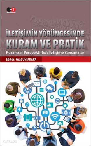 İletişimin Yörüngesinde Kuram ve Pratik; Kuramsal Perspektiften İletiş