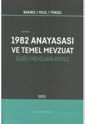 İlgili Mevzuata Atıflı 1982 Anayasası ve Temel Mevzuat | Fahri Bakırcı