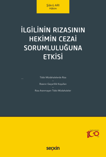 İlgilinin Rızasının Hekimin Cezai Sorumluluğuna Etkisi | Şükrü Arı | S