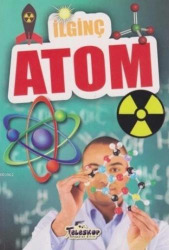 İlginç Atom | Muhammet Cüneyt Özcan | Teleskop Yayınları