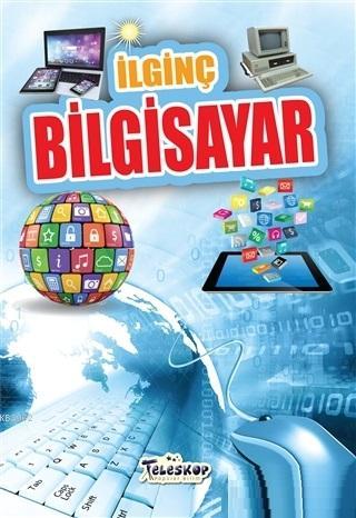 İlginç Bigisayar | Muhammet Cüneyt Özcan | Teleskop Yayınları