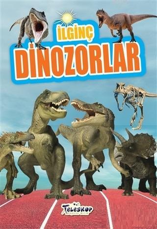 İlginç Dinozorlar | Muhammet Cüneyt Özcan | Teleskop Yayınları