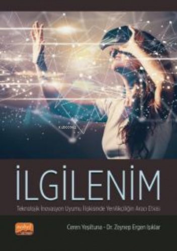 İlginelim - Teknolojik İnovasyon Uyumu İlişkisinde Yenilikçiliğin Arac