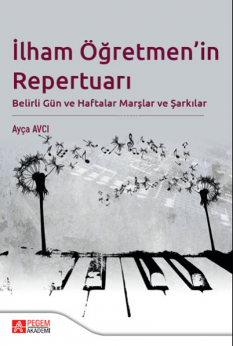 İlham Öğretmen'in Repertuarı | Ayça Avcı | Pegem Akademi Yayıncılık