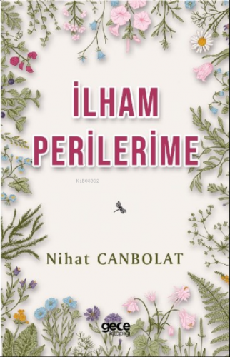 İlham Perilerime | Nihat Canbolat | Gece Kitaplığı Yayınları