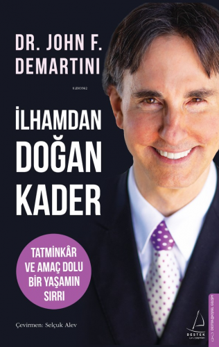 İlhamdan Doğan Kader | John F. Demartini | Destek Yayınları