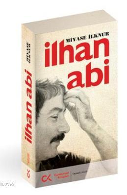 İlhan Abi | Miyase İlknur | Cumhuriyet Kitapları