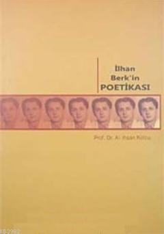 İlhan Berk'in Poetikası | Ali İhsan Kolcu | Salkımsöğüt Yayınevi