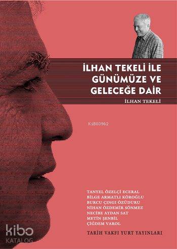 İlhan Tekeli ile Günümüze ve Geleceğe Dair | İlhan Tekeli | Tarih Vakf