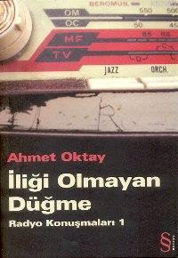 İliği Olmayan Düğme; Radyo Konuşmaları 1 | Ahmet Oktay | Everest Yayın