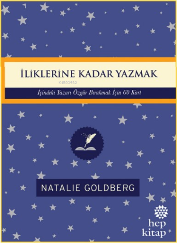 İliklerine Kadar Yazmak: İçindeki Yazarı Özgür Bırakmak İçin 60 Kart |