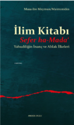 İlim Kitabı/Sefer ha-Mada‘;Yahudiliğin İnanç ve Ahlak İlkeleri | Musa 