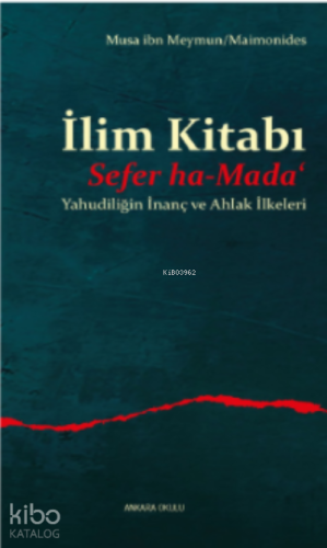 İlim Kitabı/Sefer ha-Mada‘;Yahudiliğin İnanç ve Ahlak İlkeleri | Musa 