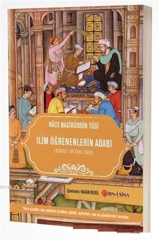 İlim Öğrenenlerin Adabı | Nasîruddin Tûsî | İbn-i Sina Yayınları