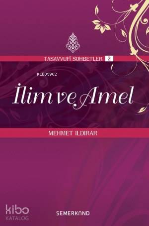 İlim ve Amel | Mehmet Ildırar | Semerkand Yayınları