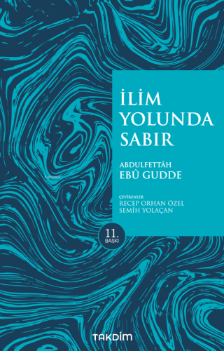 İlim Yolunda Sabır (Pratik Baskı) | Abdulfettah Ebu Gudde | Takdim Yay