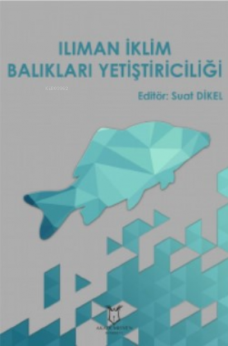 Ilıman İklim Balıkları Yetiştiriciliği | Suat Dikel | Akademisyen Kita