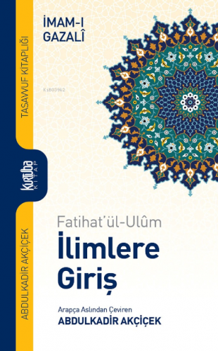 İlimlere Giriş;Fatihat'ül Ulum | İmamGazali | Kurtuba Kitap