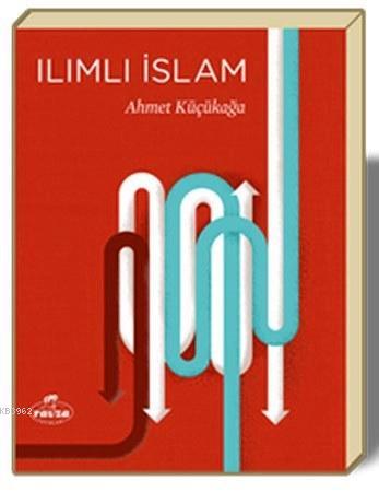 Ilımlı İslam | Ahmet Küçükağa | Ravza Yayınları