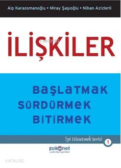 İlişkiler; Başlatmak Sürdürmek Bitirmek | Nihan Azizlerli | Psikonet