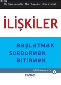 İlişkiler; Başlatmak Sürdürmek Bitirmek | Nihan Azizlerli | Psikonet