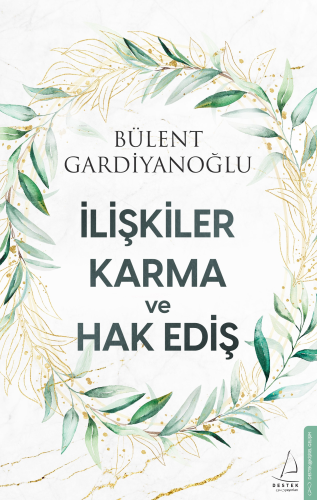 İlişkiler, Karma ve Hak Ediş | Bülent Gardiyanoğlu | Destek Yayınları