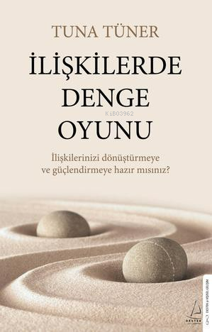 İlişkilerde Denge Oyunu | Tuna Tüner | Destek Yayınları