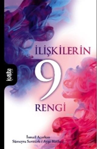 İlişkilerin 9 Rengi | İsmail Acarkan | Kurtuba Kitap