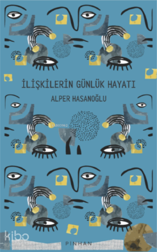 İlişkilerin Günlük Hayatı | Alper Hasanoğlu | Pinhan Yayıncılık