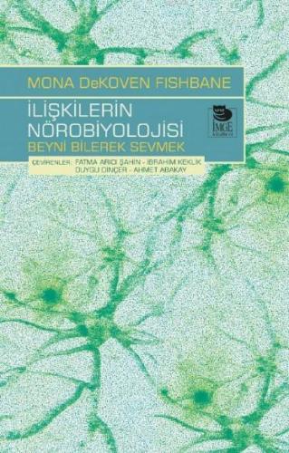 İlişkilerin Nörobiyolojisi; Beyni Bilerek Sevmek | Mona DeKoven Fishba