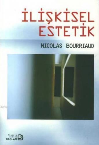 İlişkisel Estetik | Nicolas Bourriaud | Bağlam Yayıncılık