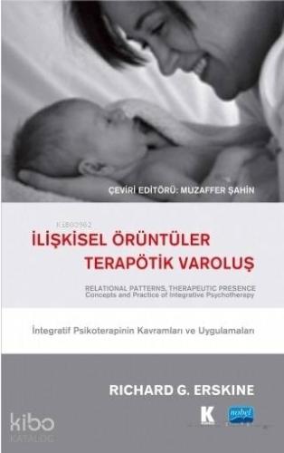 İlişkisel Örüntüler, Terapötik Varoluş; İntegratif Psikoterapinin Kavr