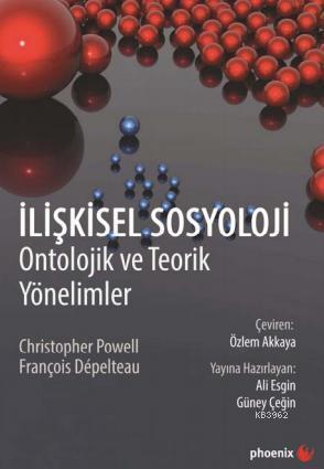 İlişkisel Sosyoloji; Ontolojik ve Teorik Yönelimler | Christopher Powe