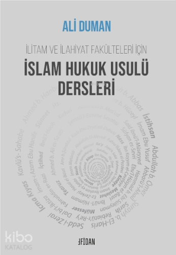 İlitam ve İlahiyat Fakülteleri İçin İslam Hukuk Usulü Dersleri | Ali D