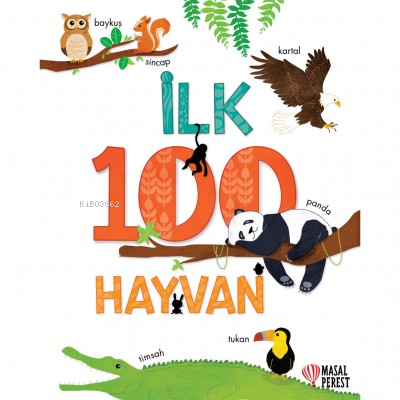 İlk 100 Hayvan | Kolektif | Masalperest