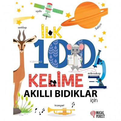 İlk 100 Kelime - Akıllı Bıdıklar İçin | Kolektif | Masalperest