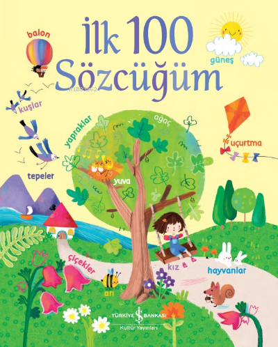 İlk 100 Sözcüğüm | Felicity Brooks | Türkiye İş Bankası Kültür Yayınla