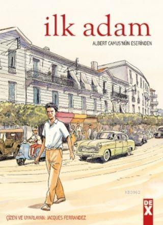 İlk Adam | Albert Camus | Dex Kitap