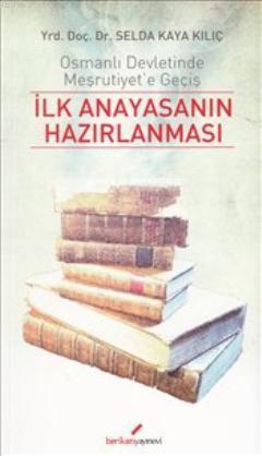 İlk Anayasanın Hazırlanması; Osmanlı Devletinde Meşrutiyet'e Geçiş | S