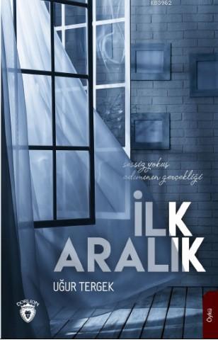 İlk Aralık | Uğur Tergek | Dorlion Yayınevi