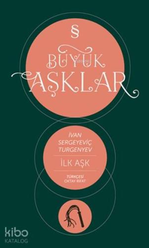 İlk Aşk; Büyük Aşklar Dizisi | İvan Sergeyeviç Turgenyev | Everest Yay