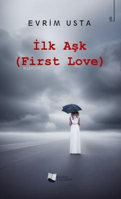 İlk Aşk - First Love | Evrim Usta | Karina Kitap