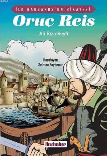 İlk Barbaros'un Hikayesi - Oruç Reis | Ali Rıza Seyfi | Hasbahçe Yayın