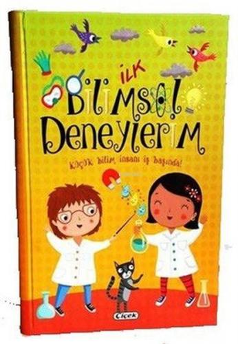 İlk Bilimsel Deneylerim | Kolektif | Çiçek Yayıncılık