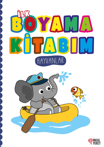 İlk Boyama Kitabım Hayvanlar | Kolektif | Masalperest