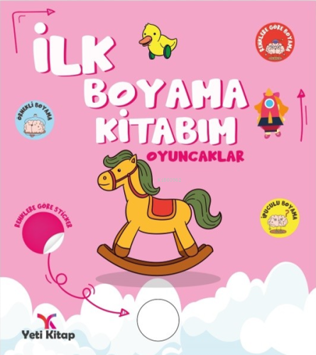 İlk Boyama Kitabım Oyuncaklar | Feyyaz Ulaş | Yeti Kitap