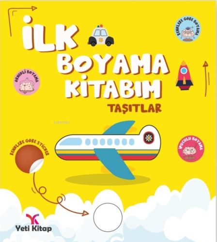 İlk Boyama Kitabım Taşıtlar | Feyyaz Ulaş | Yeti Kitap