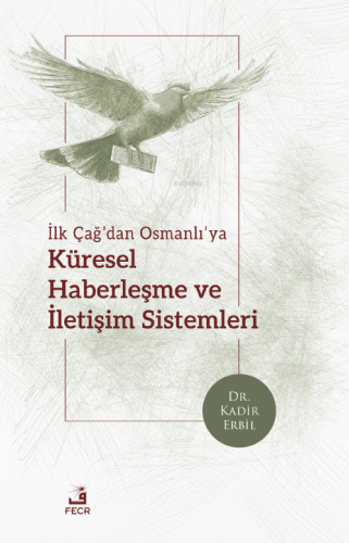 İlk Çağ’dan Osmanlı’ya Küresel Haberleşme ve İletişim Sistemleri | Kad